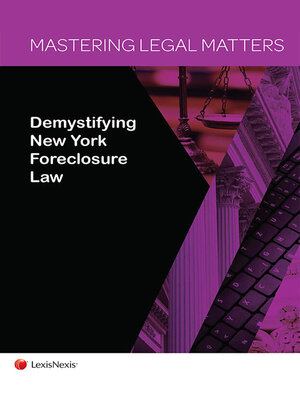 cover image of Mastering Legal Matters: Demystifying New York Foreclosure Law